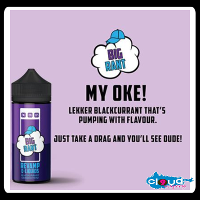 REVAMP -   Big Rant 120ml LONG FILL (ALREADY MIXED)